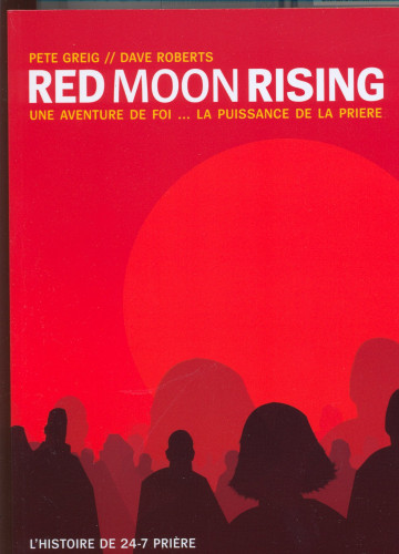 RED MOON RISING - UNE AVENTURE DE FOI... LA PUISSANCE DE LA PRIERE