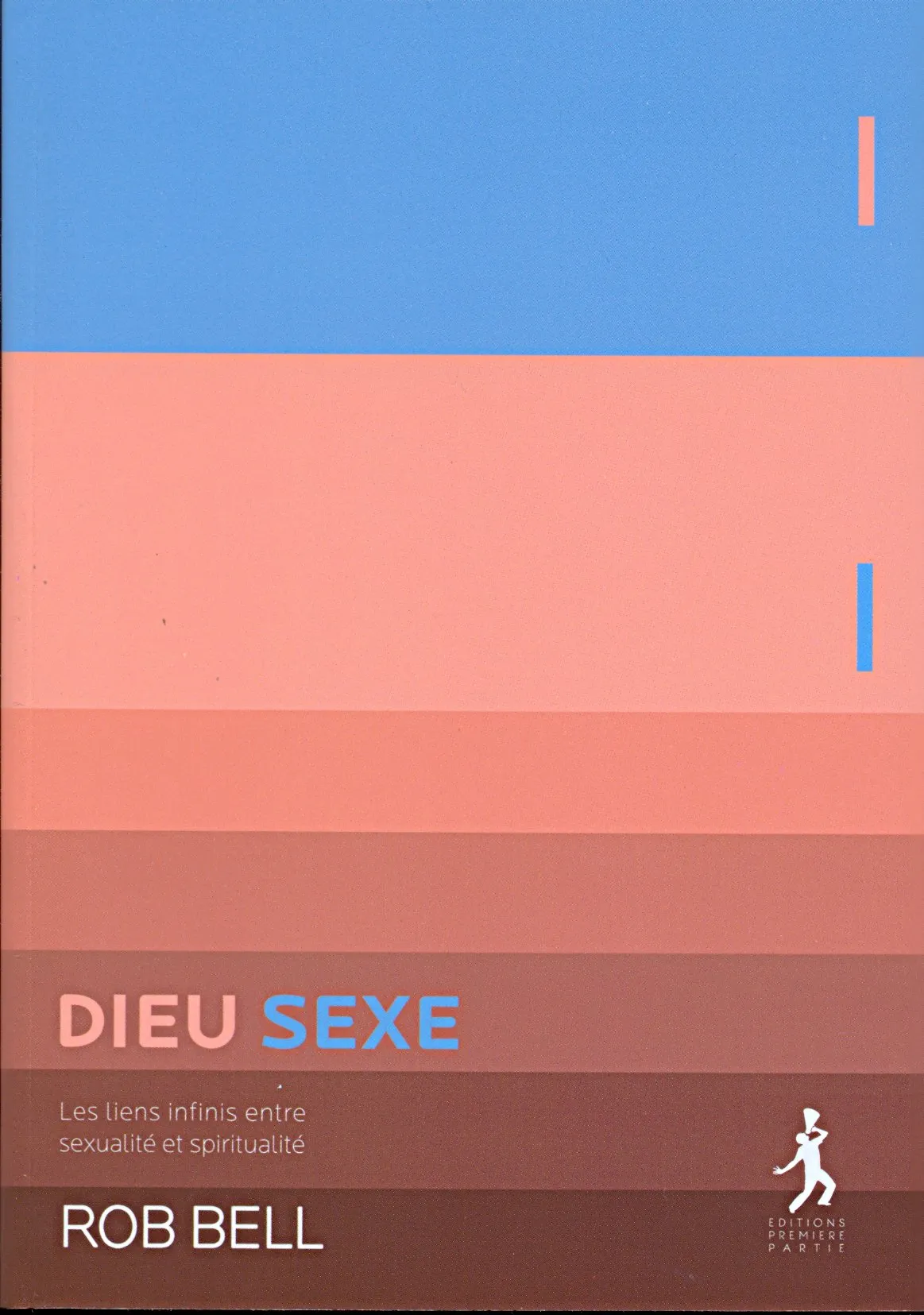 DIEU SEXE LES LIENS INFINIS ENTRE SEXUALITE ET SPIRITUALITE