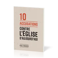 10 ACCUSATIONS CONTRE L'EGLISE