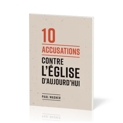 10 ACCUSATIONS CONTRE L'EGLISE