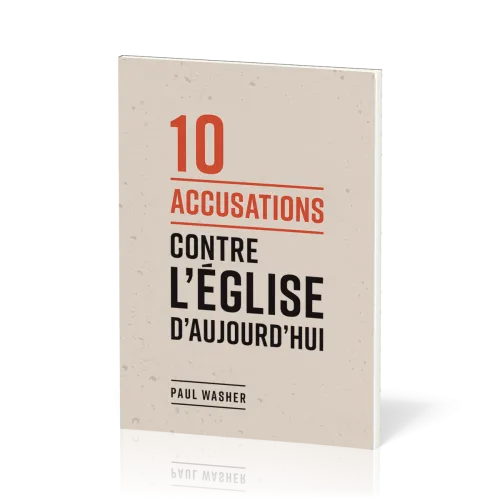 10 ACCUSATIONS CONTRE L'EGLISE