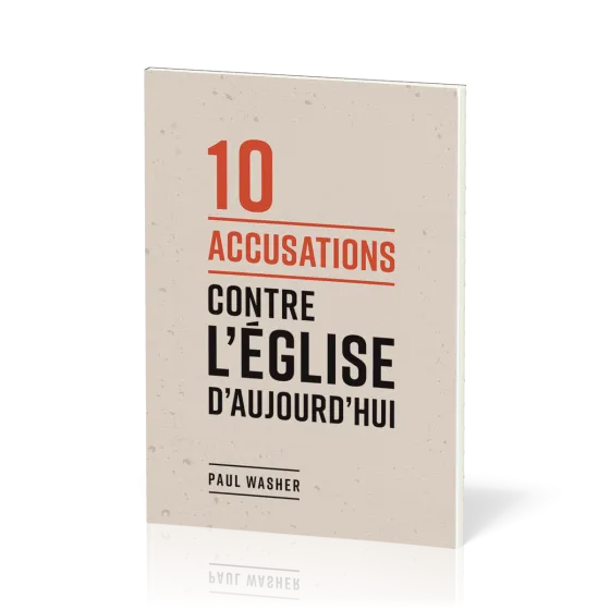 10 ACCUSATIONS CONTRE L'EGLISE