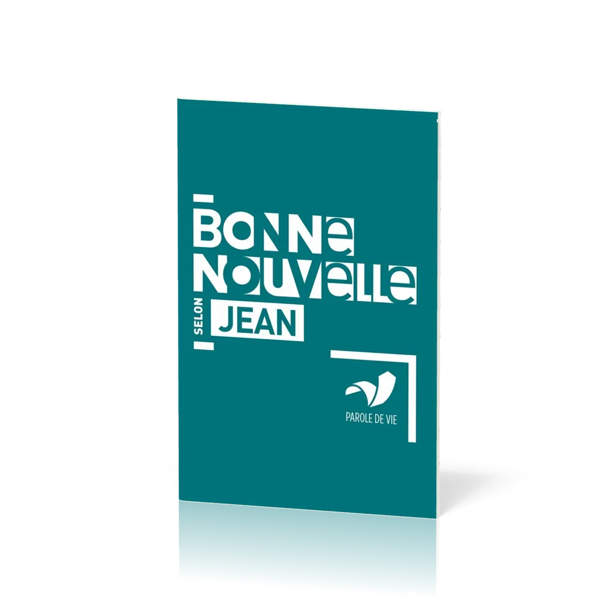 EVANGILE JEAN PAROLE DE VIE - BONNE NOUVELLE SELON JEAN