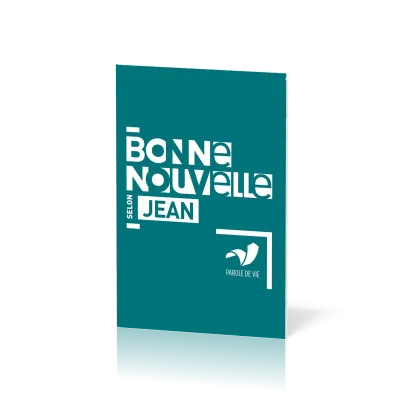 EVANGILE JEAN PAROLE DE VIE - BONNE NOUVELLE SELON JEAN