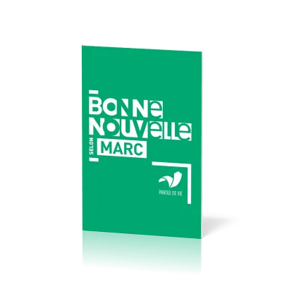 EVANGILE MARC PAROLE DE VIE - BONNE NOUVELLE SELON MARC