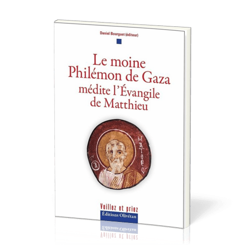 MOINE PHILEMON DE GAZA MEDITE L'EVANGILE DE MATTHIEU