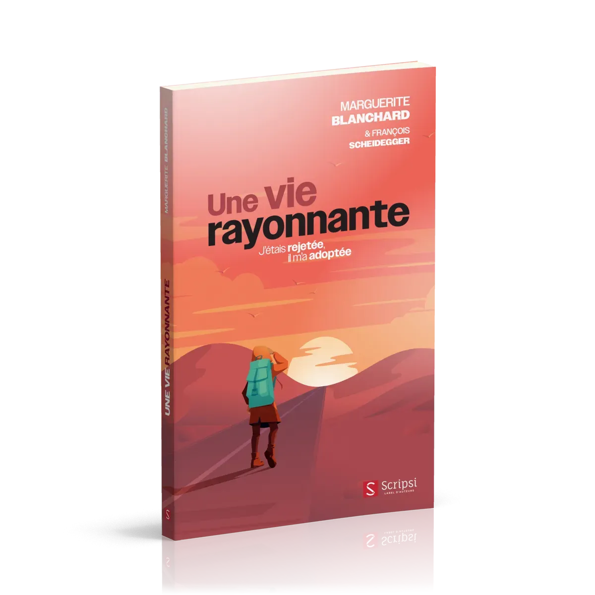 UNE VIE RAYONNANTE - J'ETAIS REJETEE, IL M'A ADOPTEE
