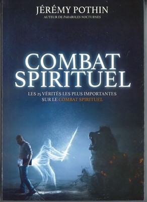 COMBAT SPIRITUEL - 25 VERITES LES PLUS IMPORTANTES SUR LE COMBAT SPIRITUEL