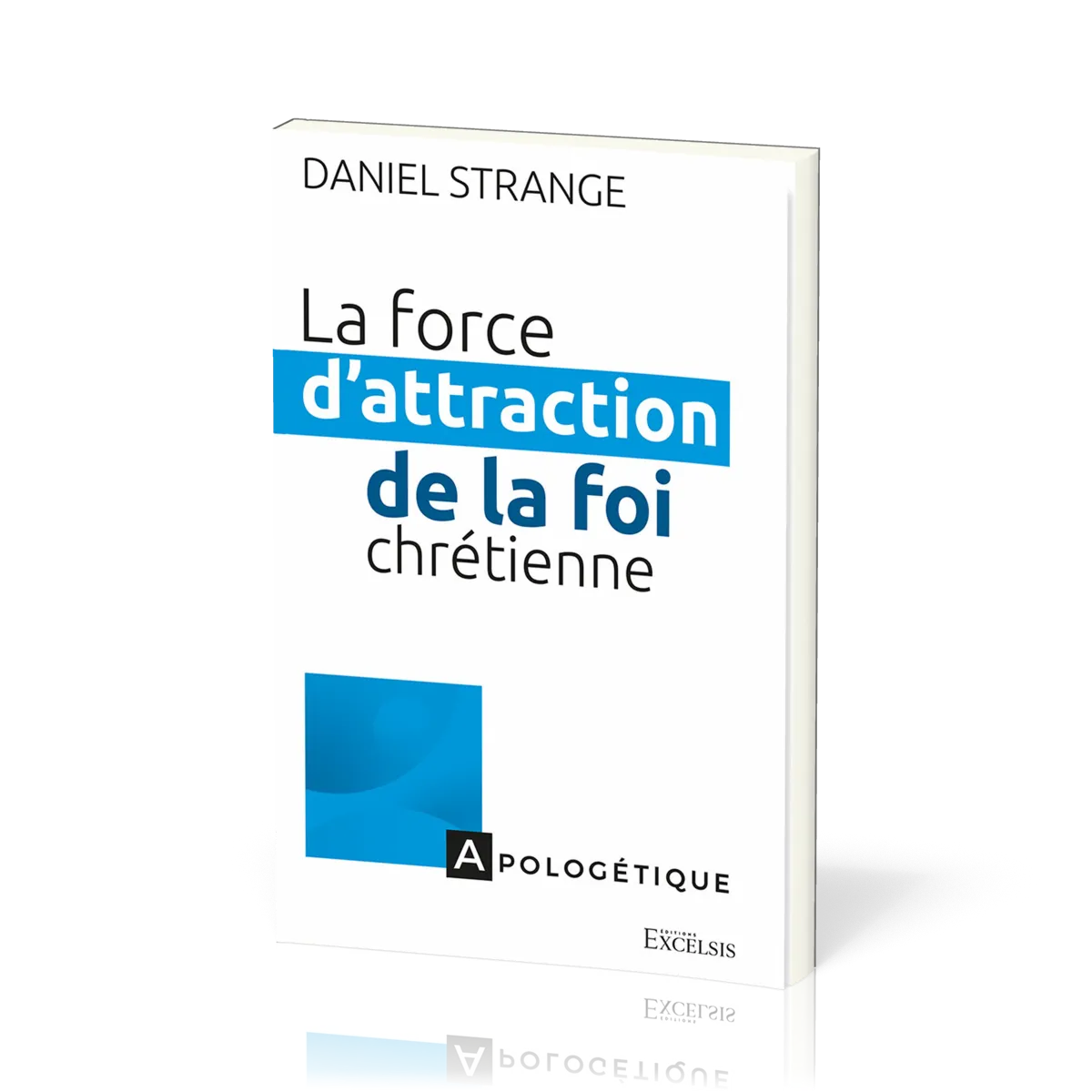 FORCE D'ATTRACTION DE LA FOI CHRETIENNE (LA) - REPERER LES POINTS DE CONTACT ENTRE LES ASPIRATIONS D