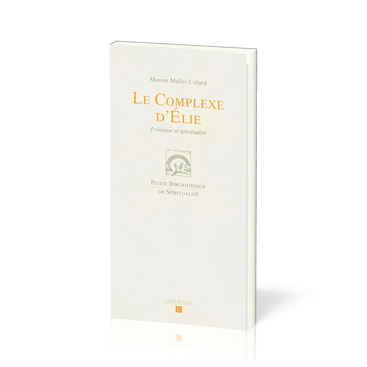 COMPLEXE D'ELIE - POLITIQUE ET SPIRITUALITE