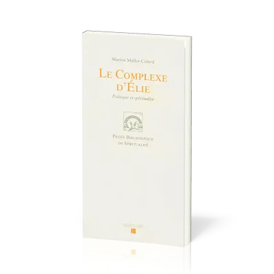 COMPLEXE D'ELIE - POLITIQUE ET SPIRITUALITE