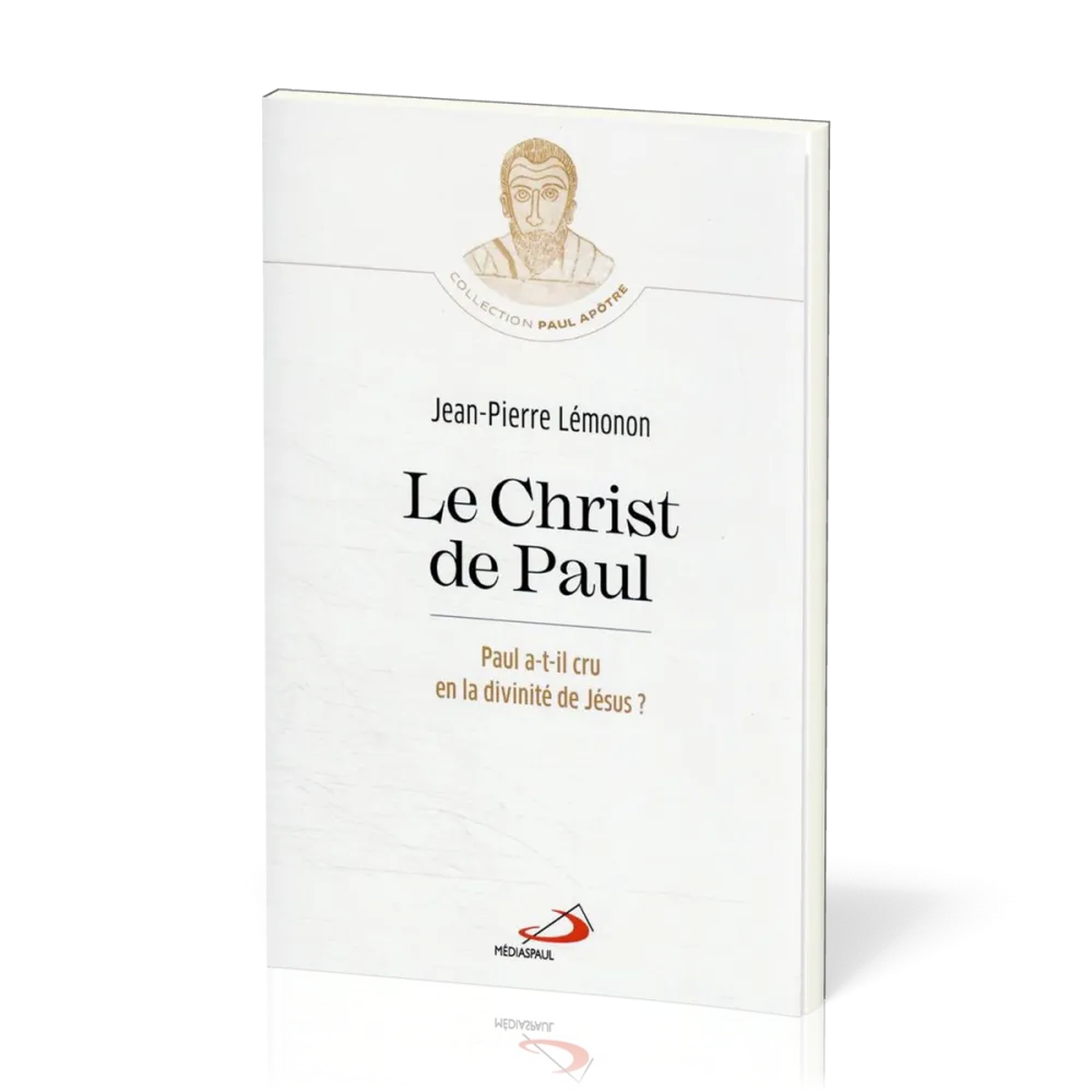 CHRIST DE PAUL (LE) - PAUL A-T-IL CRU EN LA DIVINITE D JESUS ?