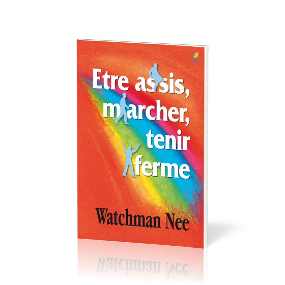 ETRE ASSIS, MARCHER, TENIR FERME