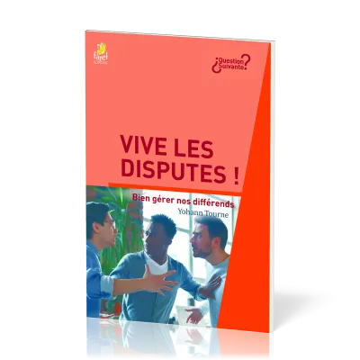 VIVE LES DISPUTES - BIEN GERE NOS DIFFERENDS