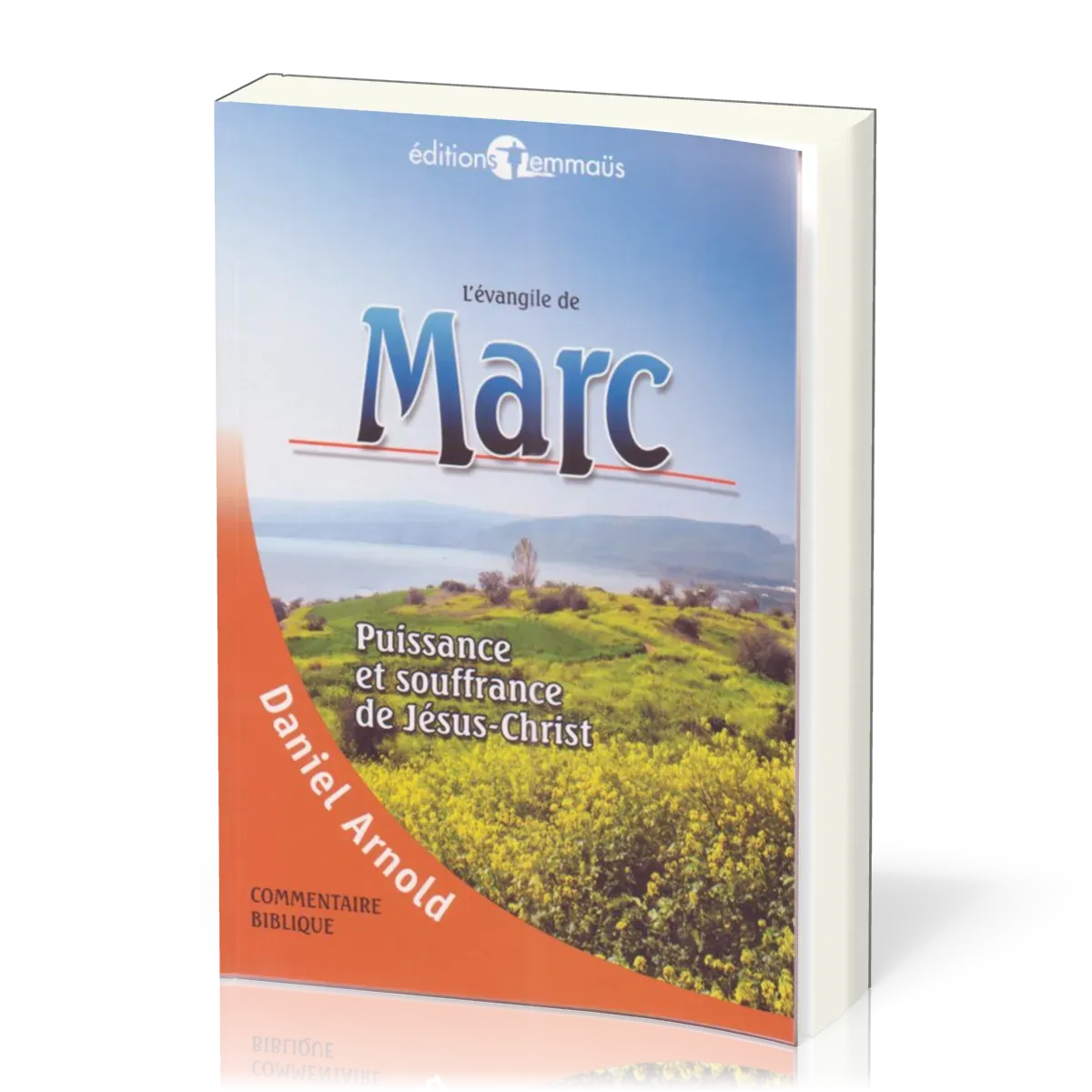 EVANGILE DE MARC (L') - PUISSANCE ET SOUFFRANCE DE JESUS-CHRIST