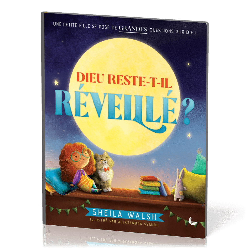 DIEU RESTE-T-IL REVEILLE ? - UNE PETITE FILLE SE POSE BEAUCOUP DE QUESTIONS