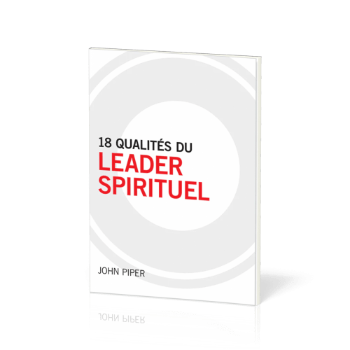 18 QUALITES DU LEADER SPIRITUEL