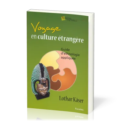 VOYAGE EN CULTURE ETRANGERE - GUIDE D'ETHNOLOGIE APPLIQUEE