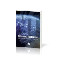 NOUVEAU TESTAMENT SEGOND 1910 - JESUS-CHRIST UNE BONNE NOUVELLE POUR TOUS