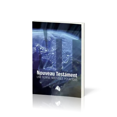 NOUVEAU TESTAMENT SEGOND 1910 - JESUS-CHRIST UNE BONNE NOUVELLE POUR TOUS