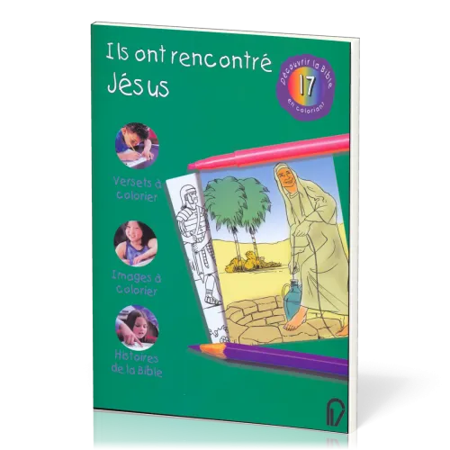 DECOUVRIR LA BIBLE EN COLORIANT VOL. 17 - ILS ONT RENCONTRE JESUS