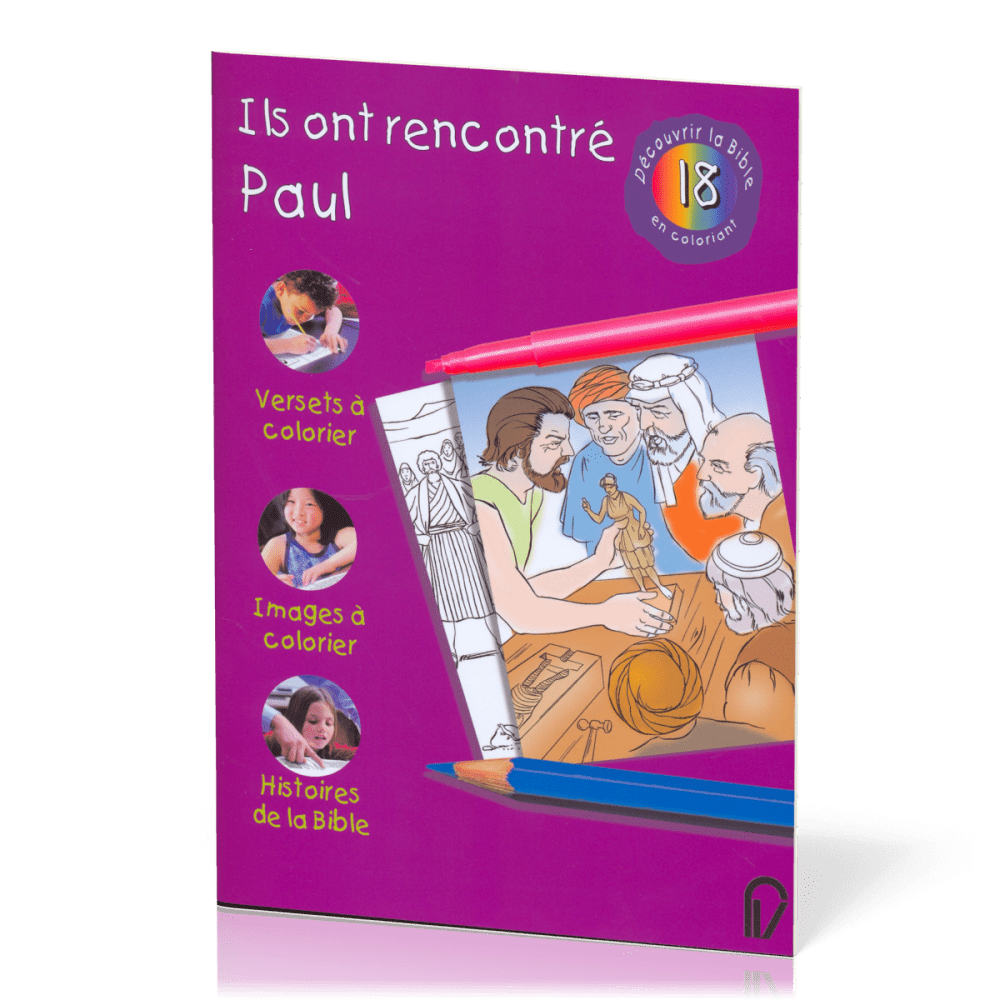 DECOUVRIR LA BIBLE EN COLORIANT VOL. 18 - ILS ONT RENCONTRE PAUL