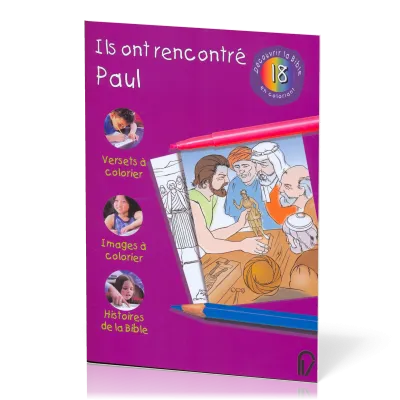 DECOUVRIR LA BIBLE EN COLORIANT VOL. 18 - ILS ONT RENCONTRE PAUL