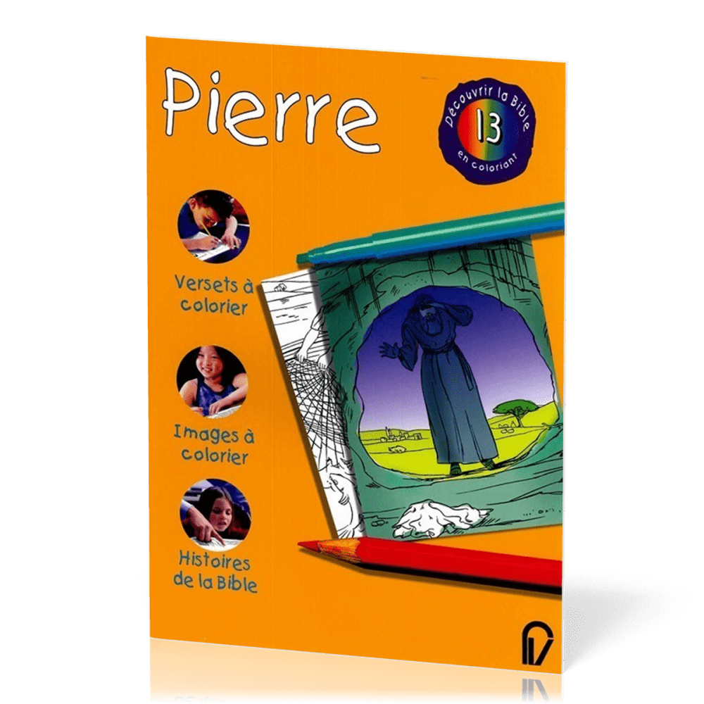 DECOUVRIR LA BIBLE EN COLORIANT VOL. 13 - PIERRE