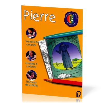 DECOUVRIR LA BIBLE EN COLORIANT VOL. 13 - PIERRE