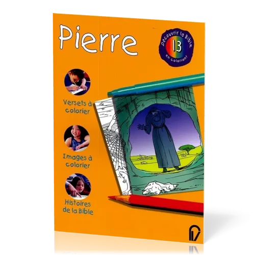 DECOUVRIR LA BIBLE EN COLORIANT VOL. 13 - PIERRE