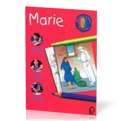 DECOUVRIR LA BIBLE EN COLORIANT VOL. 11 - MARIE