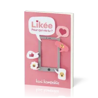 LIKEE - POUR QUI VIS-TU ?