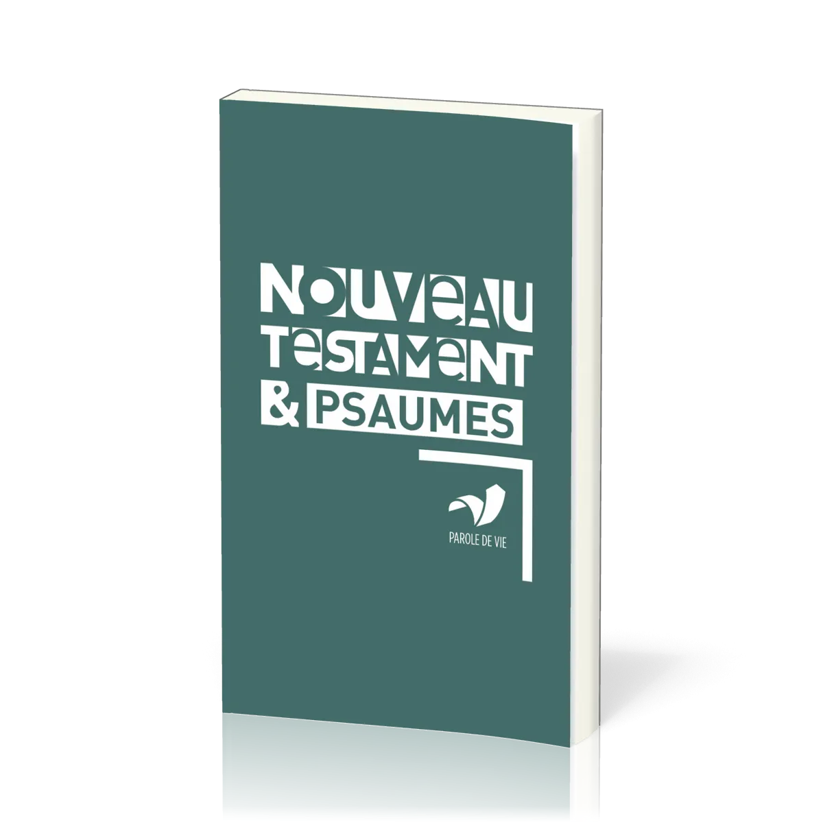 NOUVEAU TESTAMENT PSAUMES PAROLE DE VIE