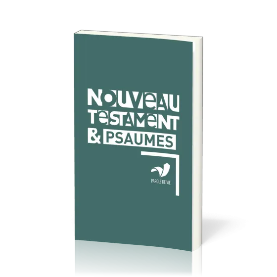 NOUVEAU TESTAMENT PSAUMES PAROLE DE VIE