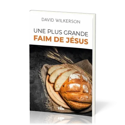 UNE PLUS GRANDE FAIM DE JESUS