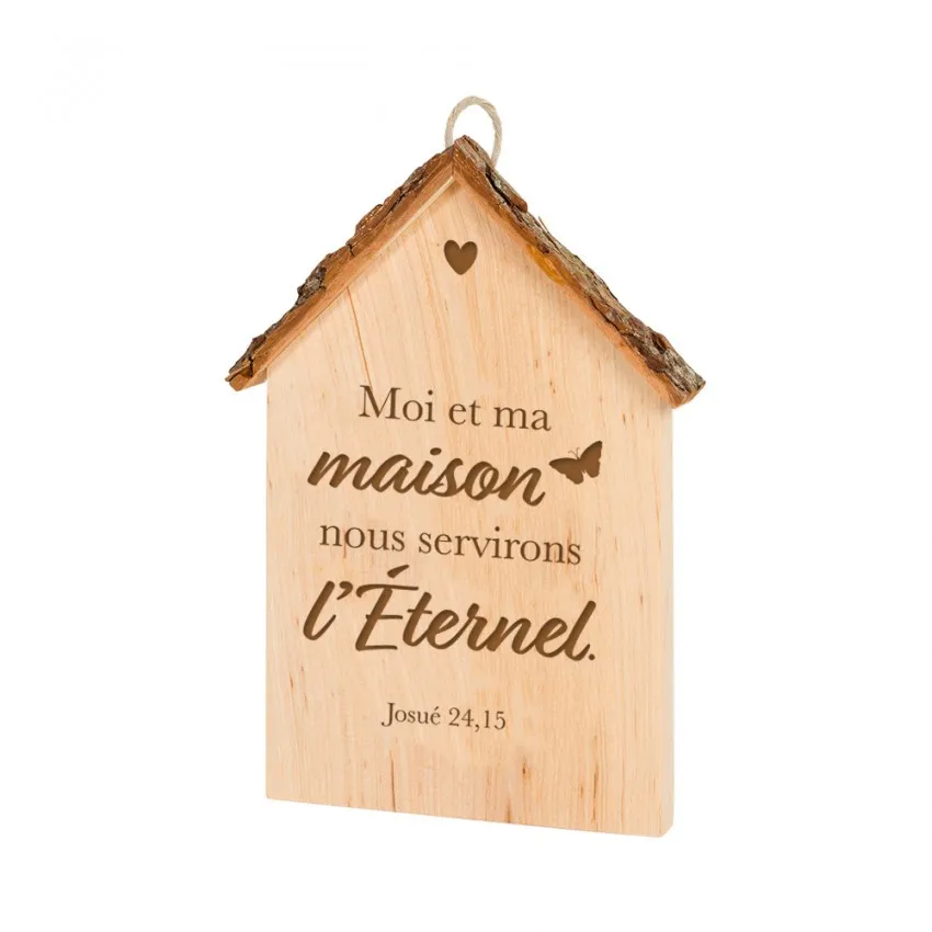 MAISON EN BOIS A SUSPENDRE GRAVEE - MOI ET MA MAISON NOUS SERVIRONS L'ETERNEL - JOSUE 24.15