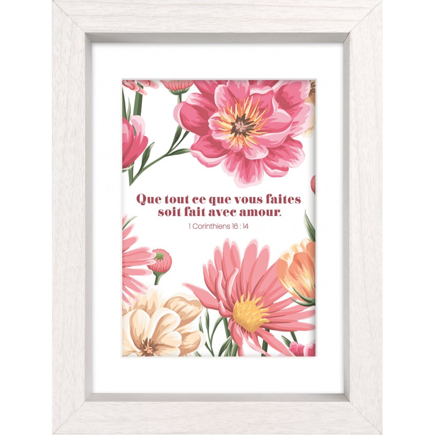 MON CADRE INSPIRATION - QUE TOUT CE QUE VOUS FAITES SOIT FAIT AVEC AMOUR