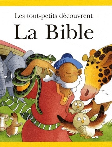 TOUT-PETITS DECOUVRENT LA BIBLE (LES)