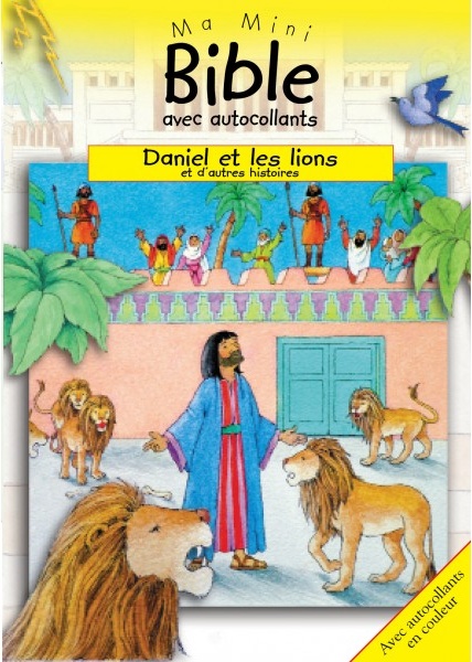 MA MINI BIBLE AA - DANIEL ET LES LIONS ET D'AUTRES HISTOIRES