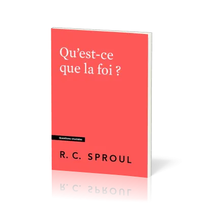 QU'EST-CE QUE LA FOI ?