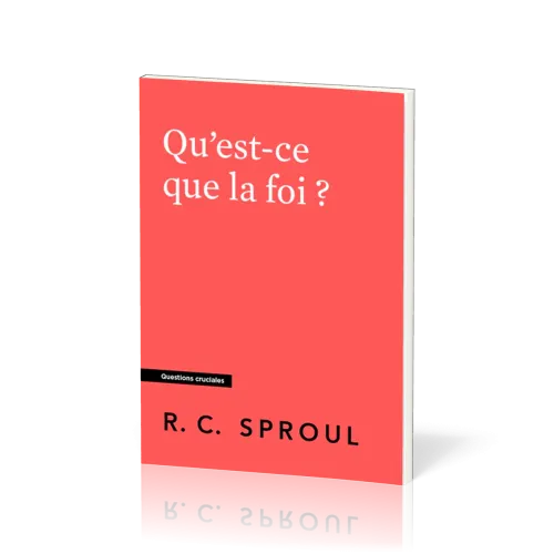 QU'EST-CE QUE LA FOI ?