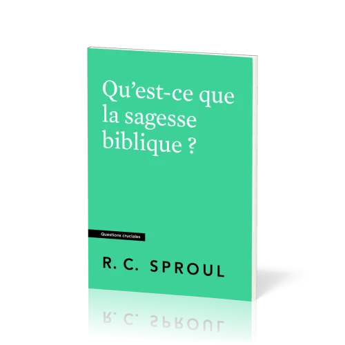 QU'EST-CE QUE LA SAGESSE BIBLIQUE ?