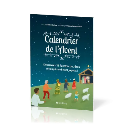 CALENDRIER DE L'AVENT - DECOUVREZ 25 FACETTES DE JESUS CELUI QUI REND NOEL JOYEUX