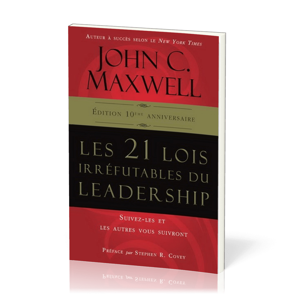 21 LOIS IRREFUTABLES DU LEADERSHIP (LES) - NELLE EDITION