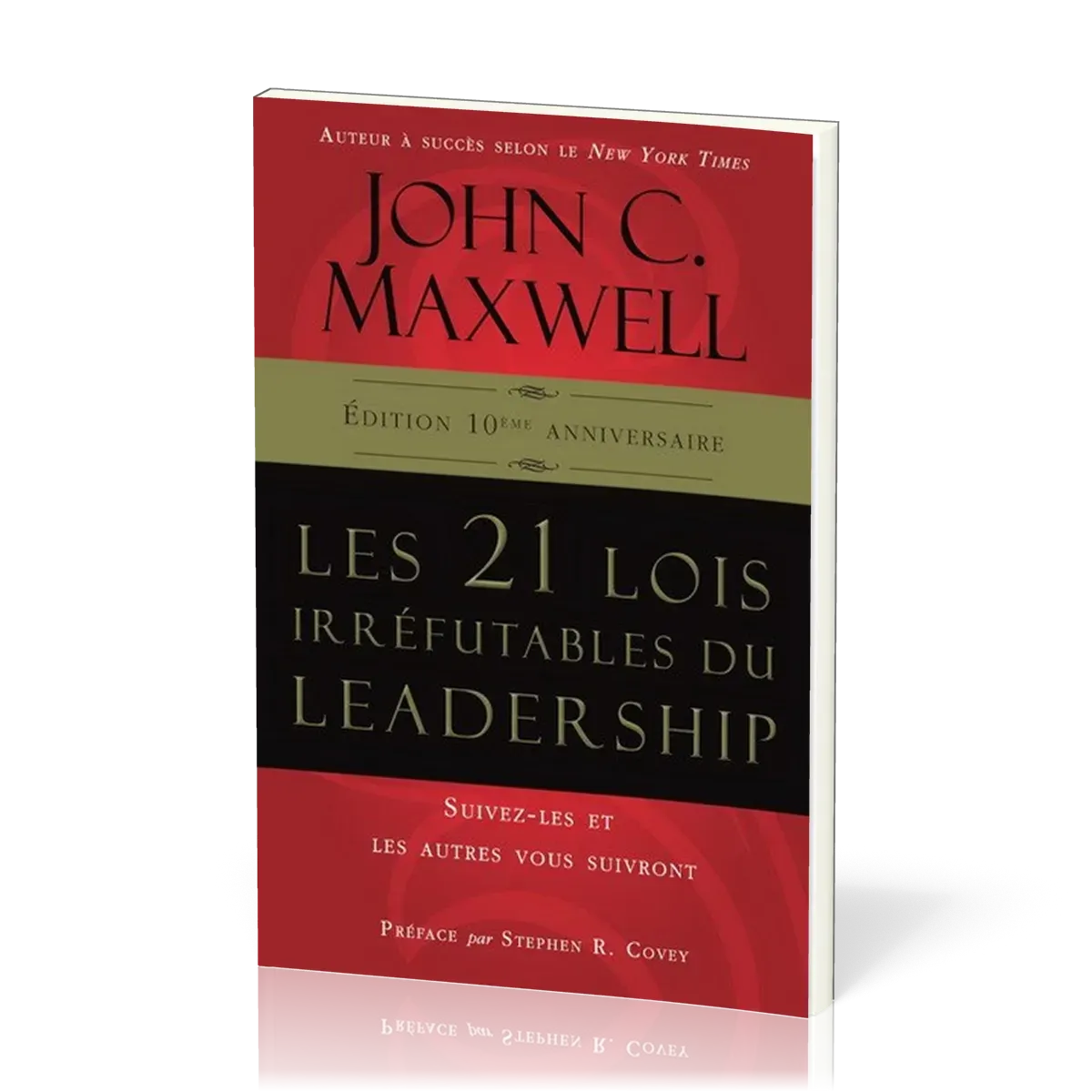 21 LOIS IRREFUTABLES DU LEADERSHIP (LES) - NELLE EDITION