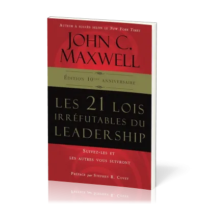 21 LOIS IRREFUTABLES DU LEADERSHIP (LES) - NELLE EDITION