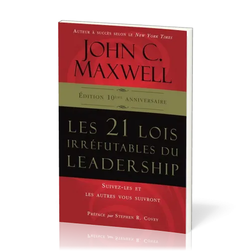 21 LOIS IRREFUTABLES DU LEADERSHIP (LES) - NELLE EDITION
