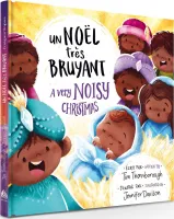 UN NOEL TRES BRUYANT - A VERY NOISY CHRISTMAS - BILINGUE FRANCAIS/ANGLAIS