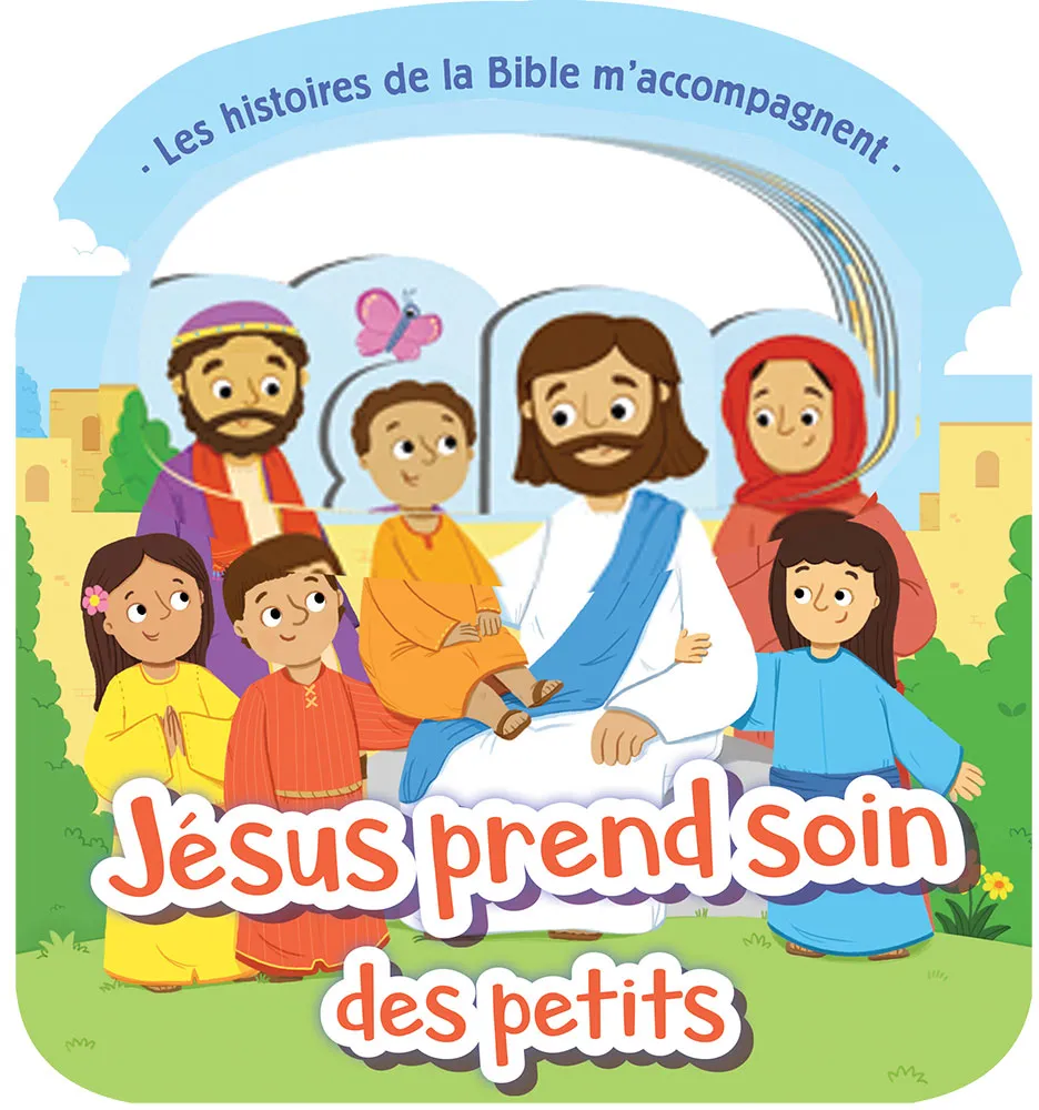 JESUS PREND SOIN DES PETITS - LES HISTOIRES DE LA BIBLE M'ACCOMPAGNENT