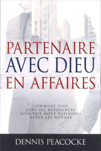 PARTENAIRE AVEC DIEU EN AFFAIRES - NELLE EDITION